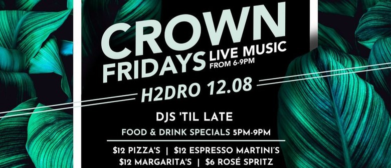 Crown Fridays ft. H2DRO