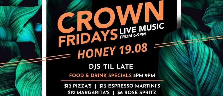 Crown Fridays ft. Honey