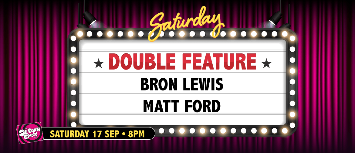 Saturday Double Feature: Bron Lewis & Matt Ford