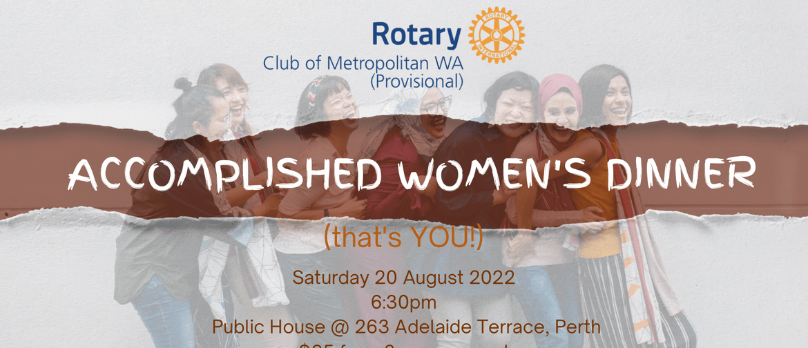 Rotary MWA - Accomplished Women’s Dinner