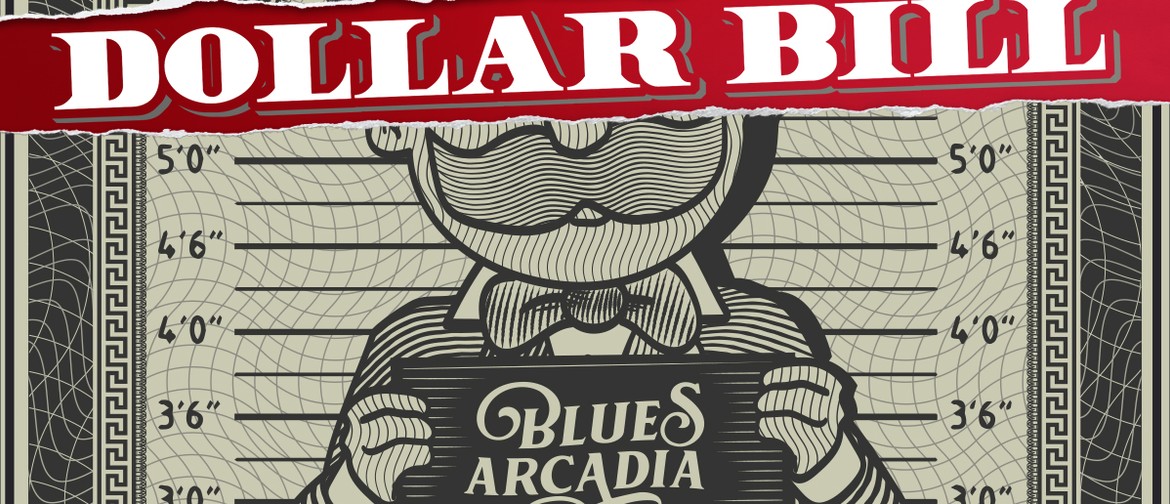 Blues Arcadia - Dollar Bill Tour