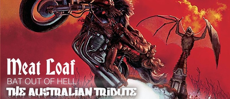 Meat Loaf: Bat Out Of Hell - The Australian Tribute