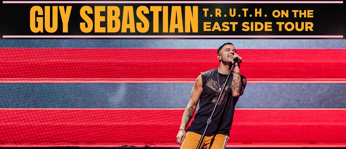 Guy Sebastian | T.R.U.T.H. on the East Side Tour