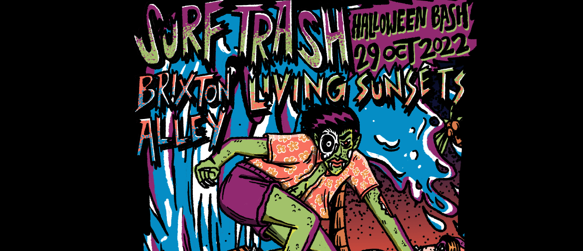 Surf Trash, Brixton Alley & Living Sunsets