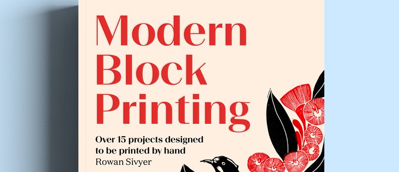 Modern Block Printing: Book Launch with Rowan Sivyer