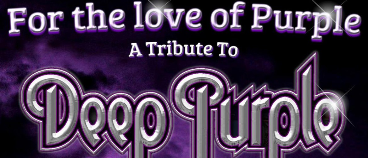 For The Love Of Purple - A Tribute To Deep Purple