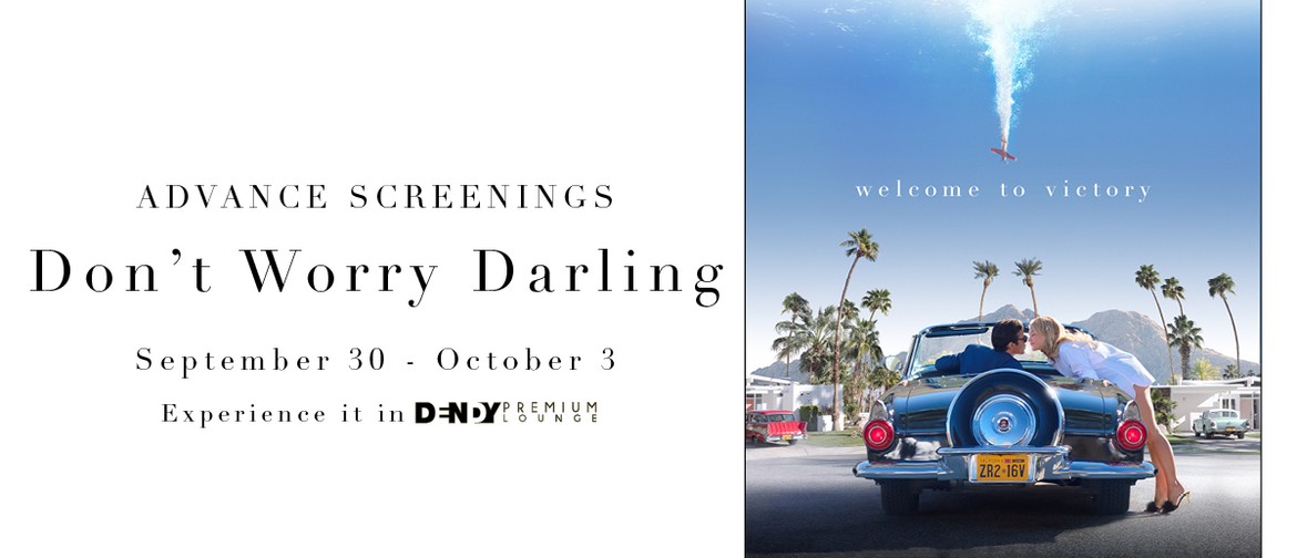 Don't Worry Darling - Advance Screenings