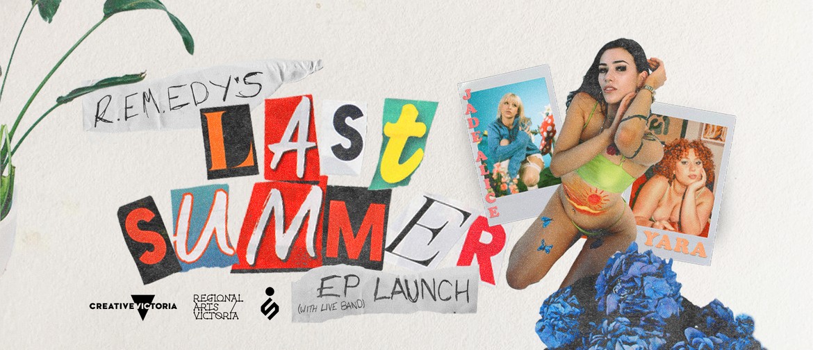 R.em.edy - Last Summer Ep Launch supported by Jade Alice and