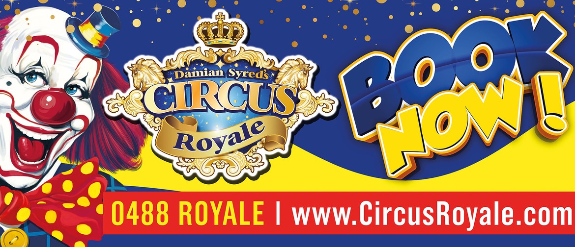Circus Royale - Craigieburn (Back by popular demand!)