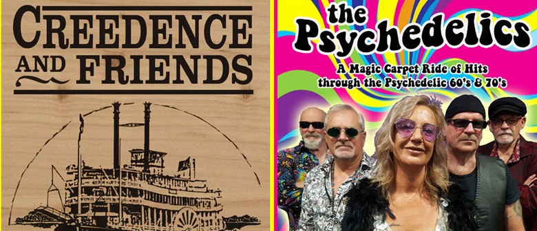 Creedence & Friends + The Psychedelics