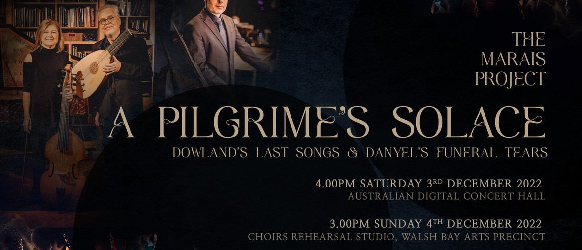 A Pilgrime’s Solace: Dowland’s last songs & Danyel’s funeral