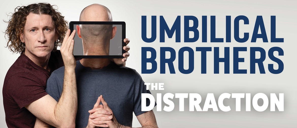 The Umbilical Brothers | The Distraction