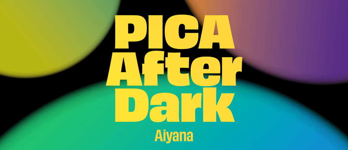 PICA After Dark: Aiyana
