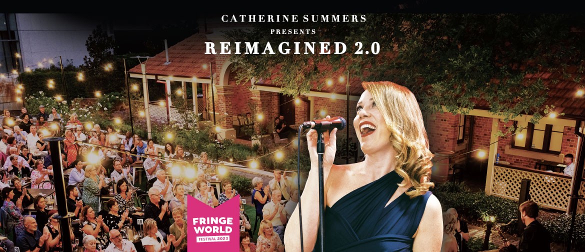 Fringe 2023 - Catherine Summers Presents Reimagined 2.0