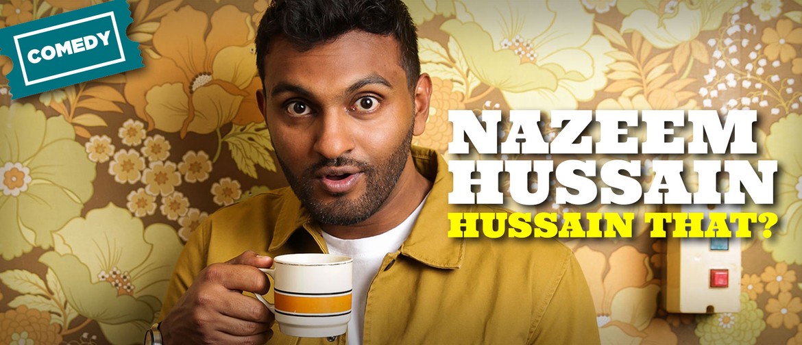 Nazeem Hussain - Hussain That?