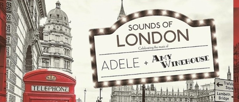 Sounds Of London - Celebrating of Adele & Amy Winehouse