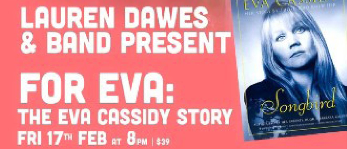 Lauren Dawes & Band - For Eva: The Eva Cassidy Story