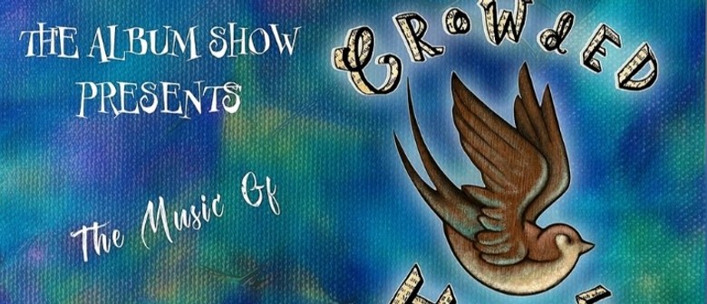 The Album Show presents Crowded House