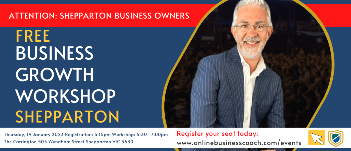 Free Business Growth Workshop - Shepparton (local Time)