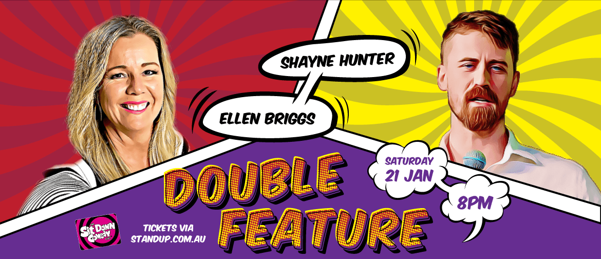 Saturday Double Feature: Ellen Briggs & Shayne Hunter