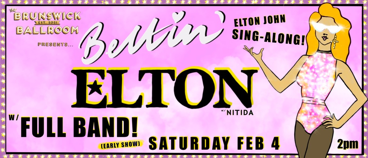 Beltin' Elton - Elton John Singalong w/ Nitida