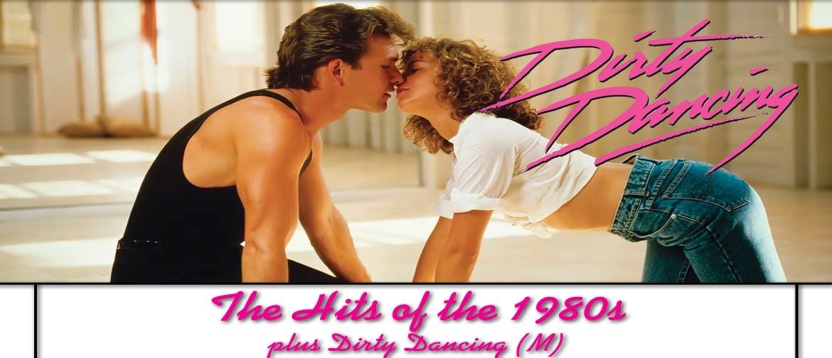 Dirty Dancing + the Hits of the 80's at Capri