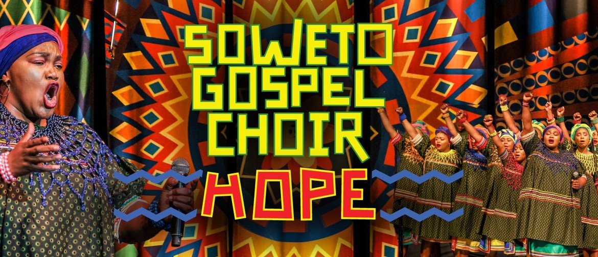 Soweto Gospel Choir - Hope - Port Pirie: CANCELLED