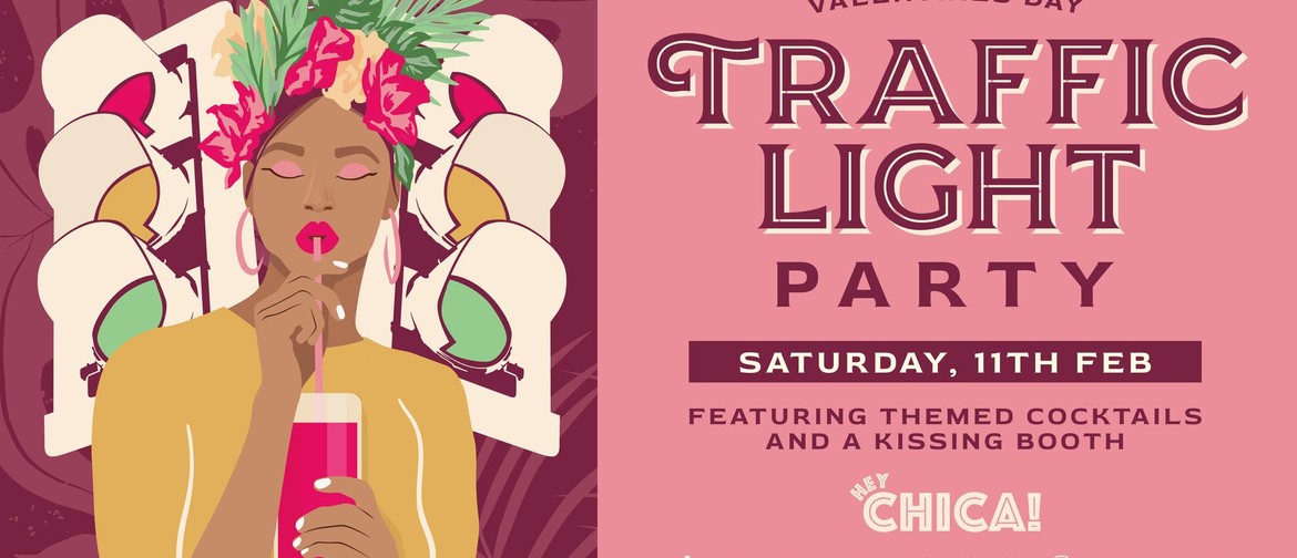 Valentine’s Day Traffic Light Party at Hey Chica!