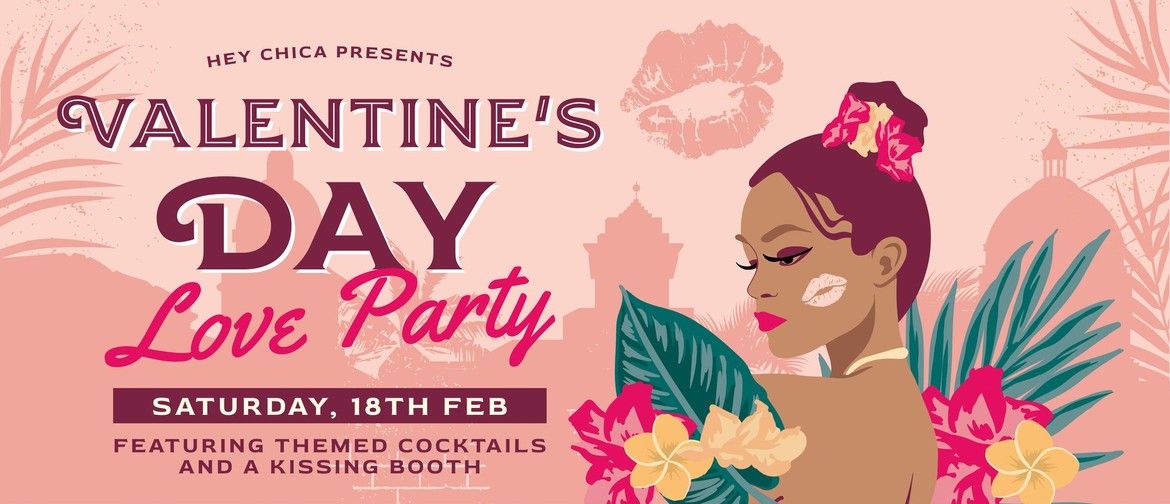 Hey Chica! Valentine’s Day Love Party