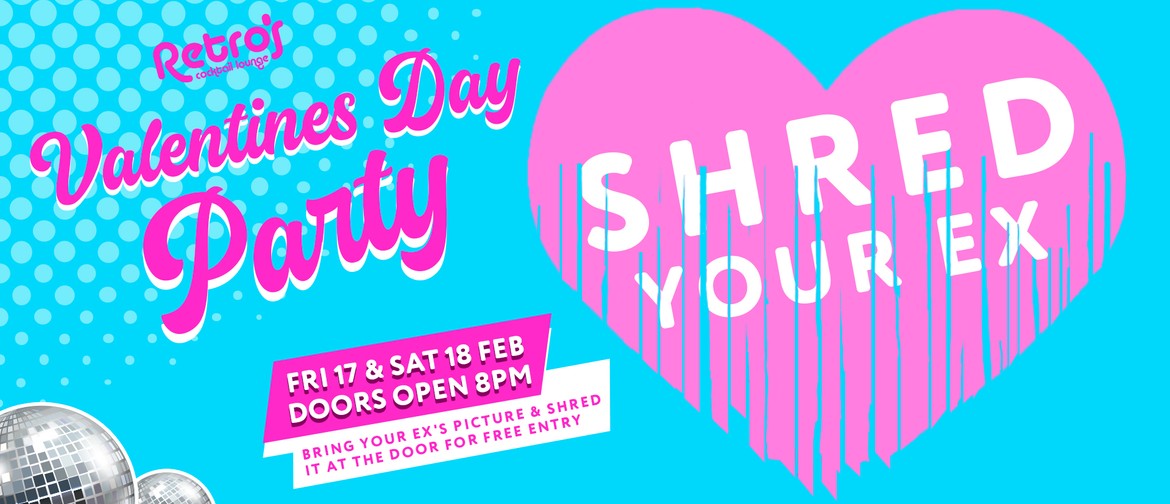 Retro’s Fortitude Valley Shred Your Ex Valentine’s Day Party