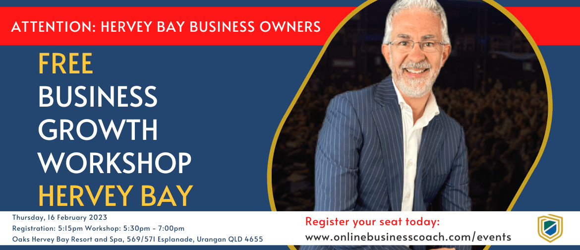 Free Business Growth Workshop - Hervey Bay (local time)