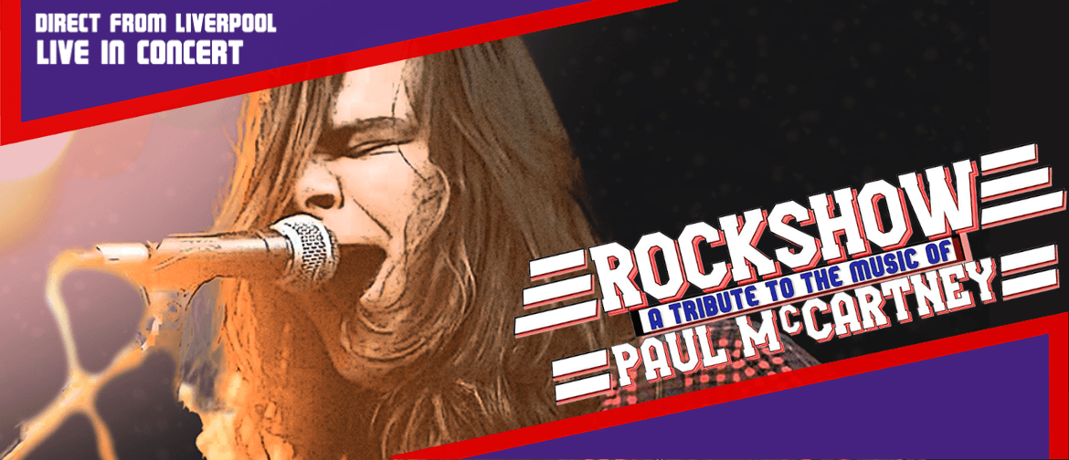 Rockshow: a Tribute to The Music of Paul Mccartney