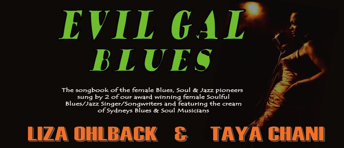 Evil Gal Blues - With Liza Ohlback & Taya Chani