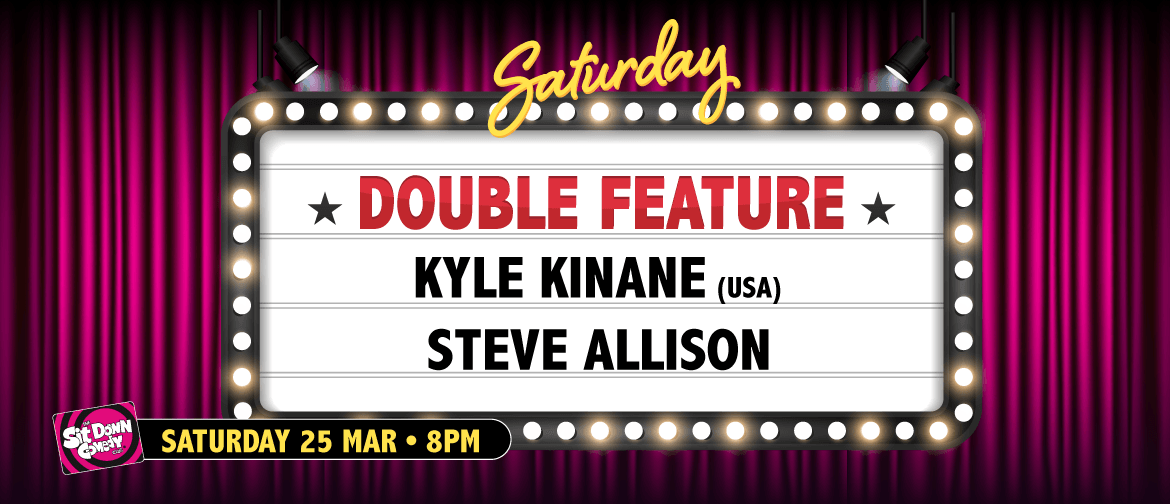 Saturday Double Feature: Kyle Kinane (USA) & Steve Allison