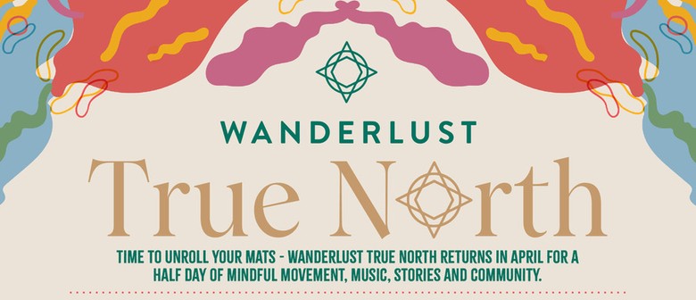 Wanderlust 'True North' - Melbourne