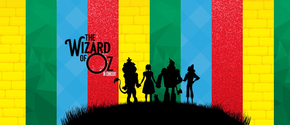 The Wizard of Oz – In Concert