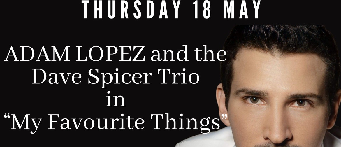 ADAM LOPEZ and the Dave Spicer Trio - My Favourite Things