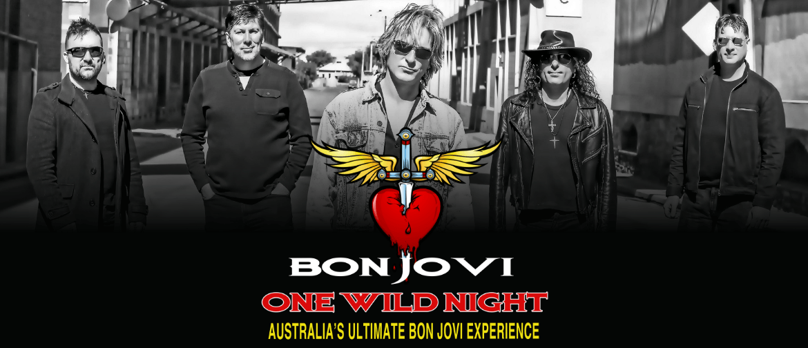 ONE WILD NIGHT: Australia's Number 1 Bon Jovi Tribute Band