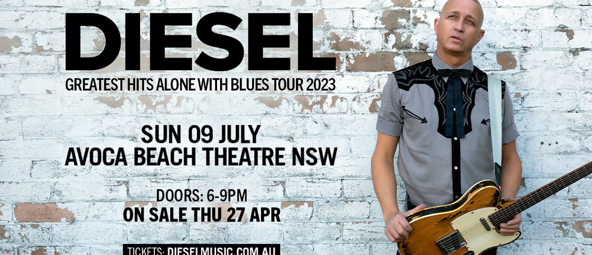 Diesel: Greatest Hits Along With Blues Tour 2023: SOLD OUT