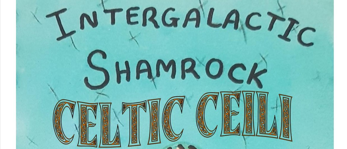 Celtic Ceili with Intergalactic Shamrock