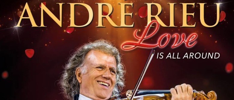 Andre Rieu: Love Is All Around