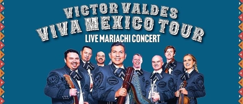 Victor Valdes Viva Mexico Tour - Live Mariachi Concert