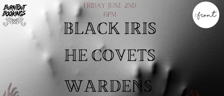 Black Iris, He Covets, Wardens of Sound
