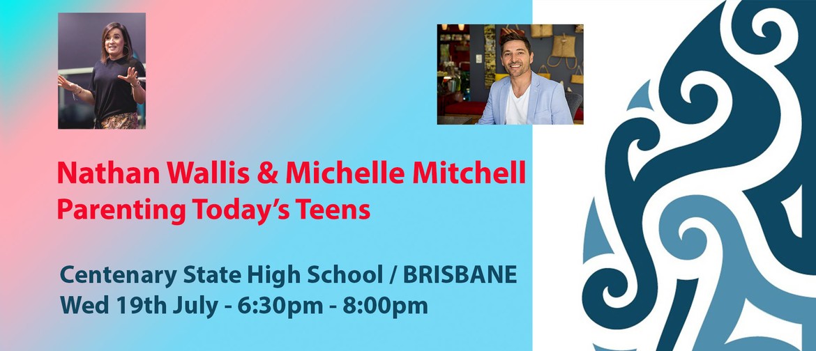 Parenting Today's Teens: Nathan Wallis & Michelle Mitchell