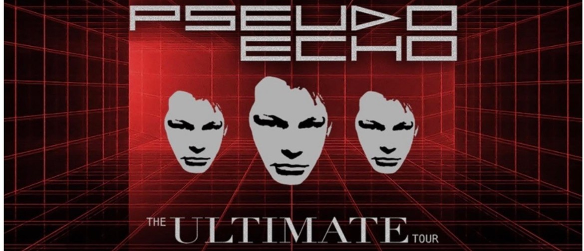 Pseudo Echo Ultimate Tour 2023