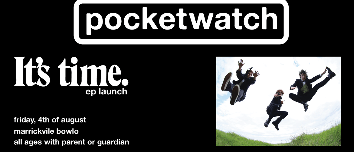 Pocketwatch "It's Time" EP Launch with Polly & Vertigo
