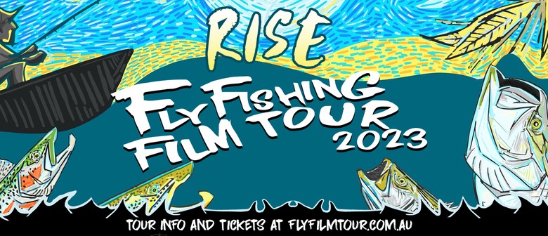 Fly Fishing Film Tour 2023 - Rise - Cairns - Eventfinda