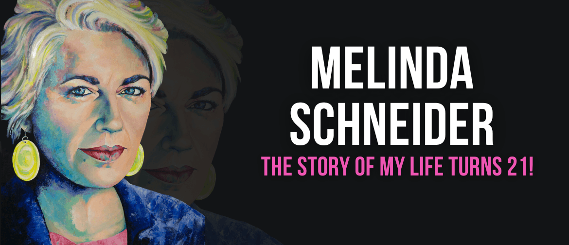 Melinda Schneider - 'Story Of My Life' Turns 21