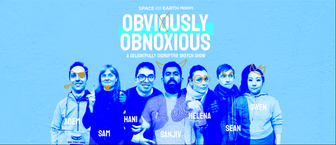 Obviously Obnoxious: A delightfully disruptive sketch show