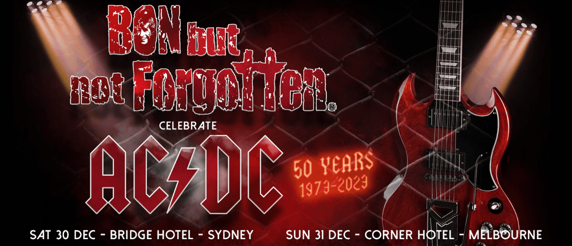 Bon But Not Forgotten - AC/DC's 50th Birthday